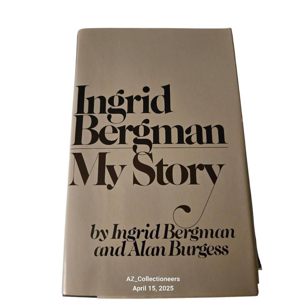 Ingrid Bergman my story by Ingrid Bergman and Alan Burgess - delacorte press